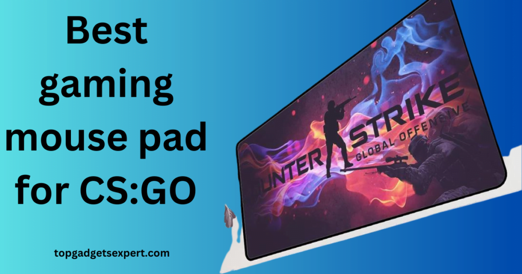 Your Guide to the Best gaming mouse pad for CS:GO