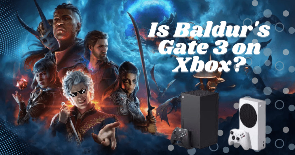 Is Baldur's Gate 3 on Xbox?