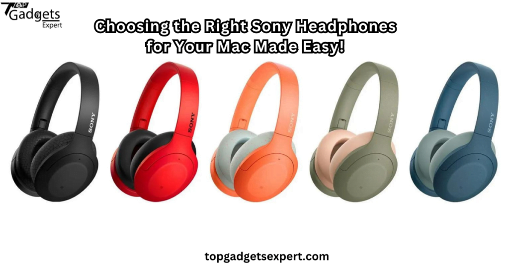 Right Sony Headphones for Your Mac