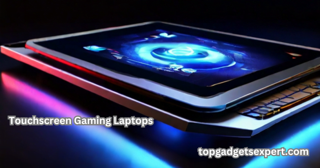 Top Touchscreen Gaming Laptops 2024