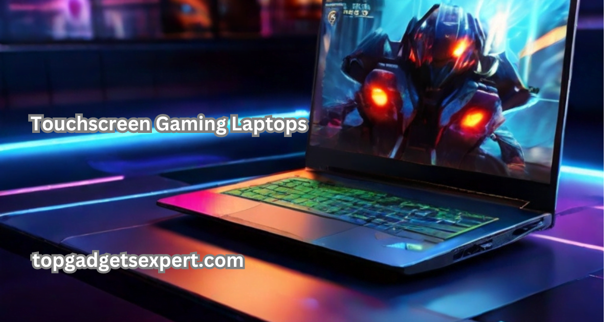 Top Touchscreen Gaming Laptops 2024